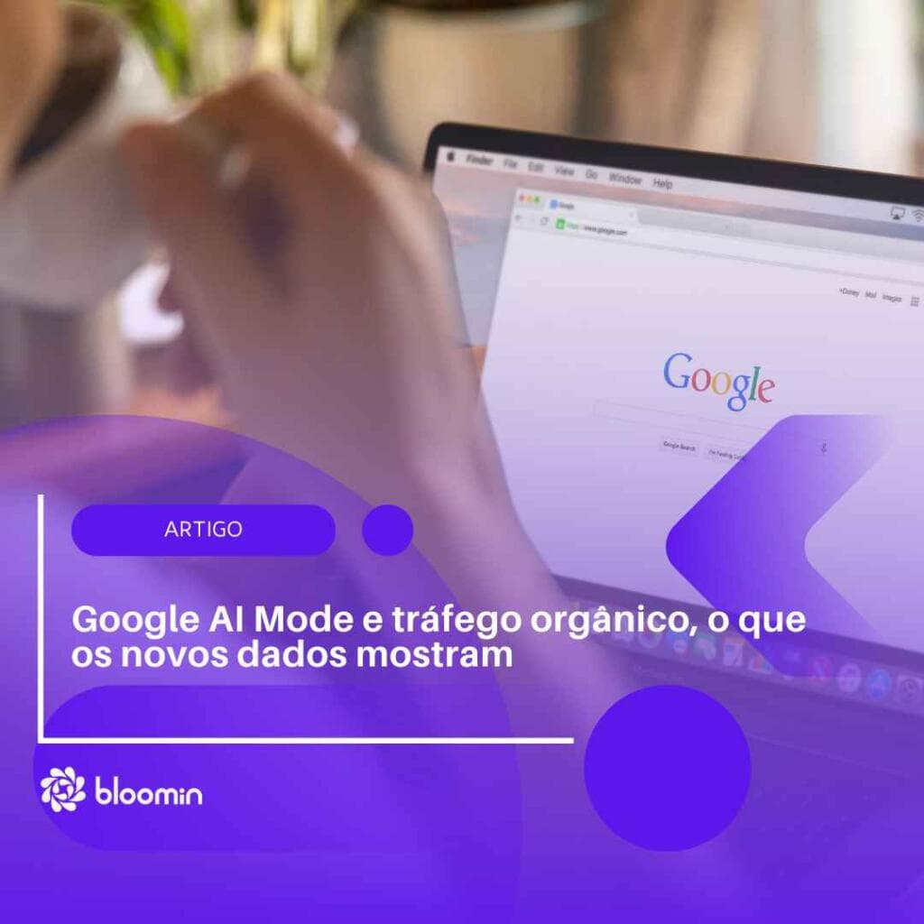 Google AI Mode e tráfego orgânico, o que os novos dados mostram