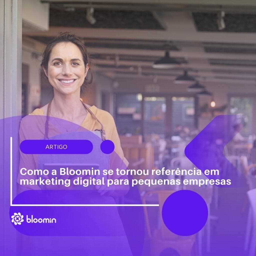 Como a Bloomin se tornou referência em marketing digital para pequenas empresas