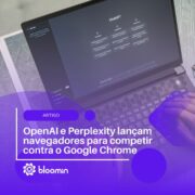 Navegadores da OpenAI e Perplexity desafiam o domínio do Google Chrome