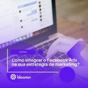 Como integrar o Facebook Ads na sua estratégia de marketing?