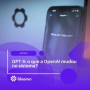GPT-5: o que a OpenAI mudou no sistema?