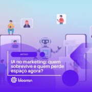 IA no marketing: quem sobrevive e quem perde espaço agora?