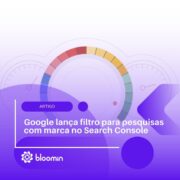 Google lança filtro para pesquisas com marca no Search Console