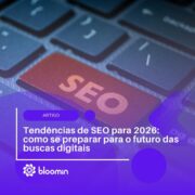 Tendências de SEO para 2026: como se preparar para o futuro das buscas digitais