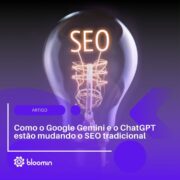 Como o Google Gemini e o ChatGPT estão mudando o SEO tradicional