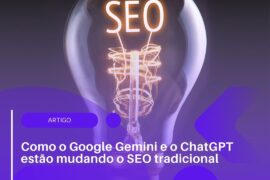 Como o Google Gemini e o ChatGPT estão mudando o SEO tradicional