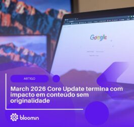 March 2026 Core Update termina com impacto em conteúdo sem originalidade