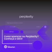Como aparecer no Perplexity? Conheça o GEO!
