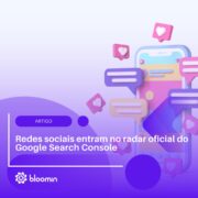 Redes sociais entram no radar oficial do Google Search Console