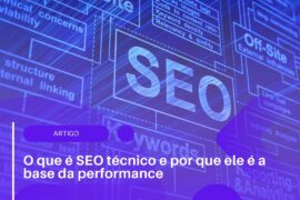 O que é SEO técnico e por que ele é a base da performance